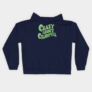 Plant lover quote crazy about chlorophyll Kids Hoodie